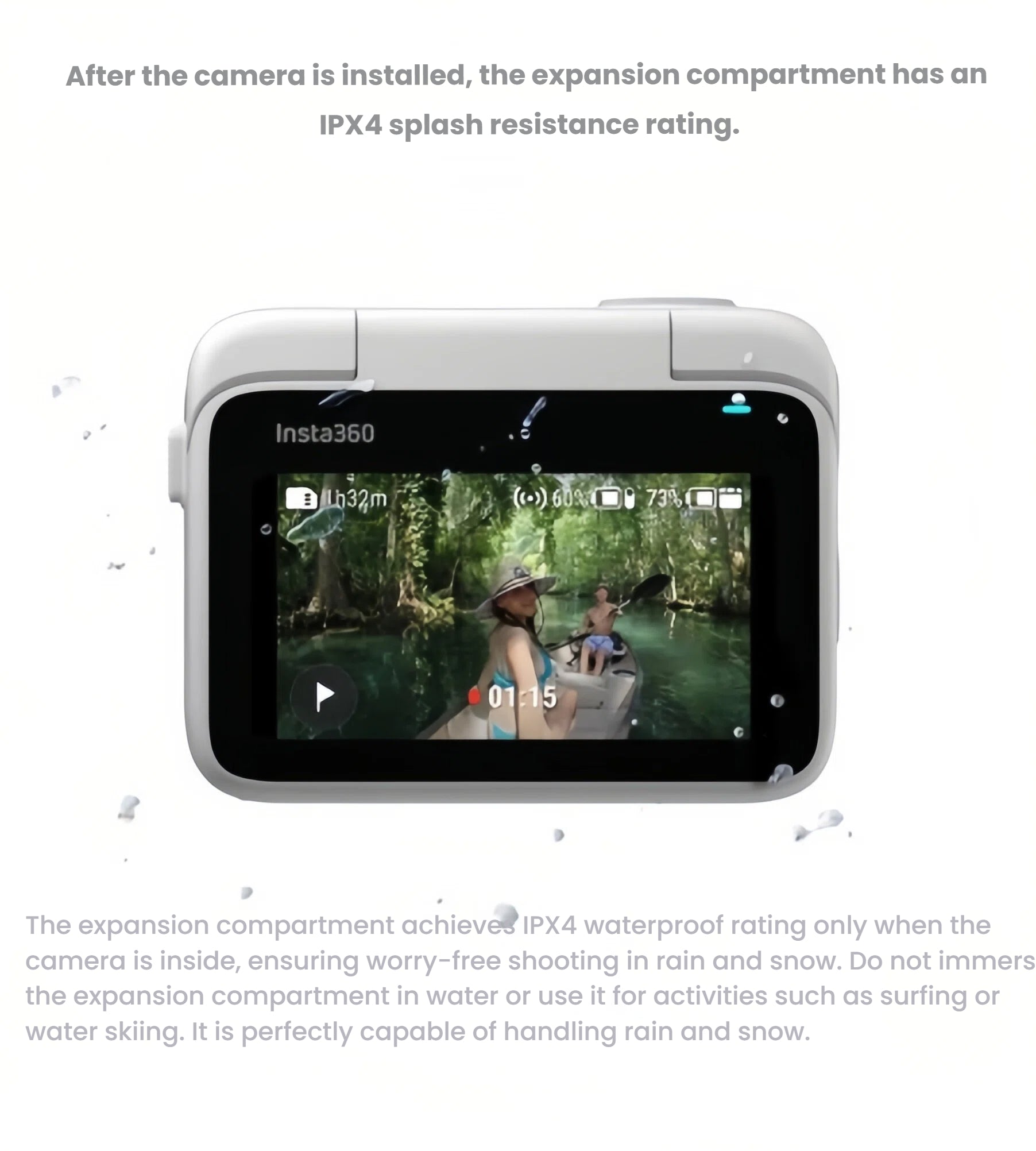 The Insta360 GO 3S Action Pod shown with water splashes, illustrating its IPX4 rating that makes it resistant to rain and snow for worry-free shooting in any weather.

