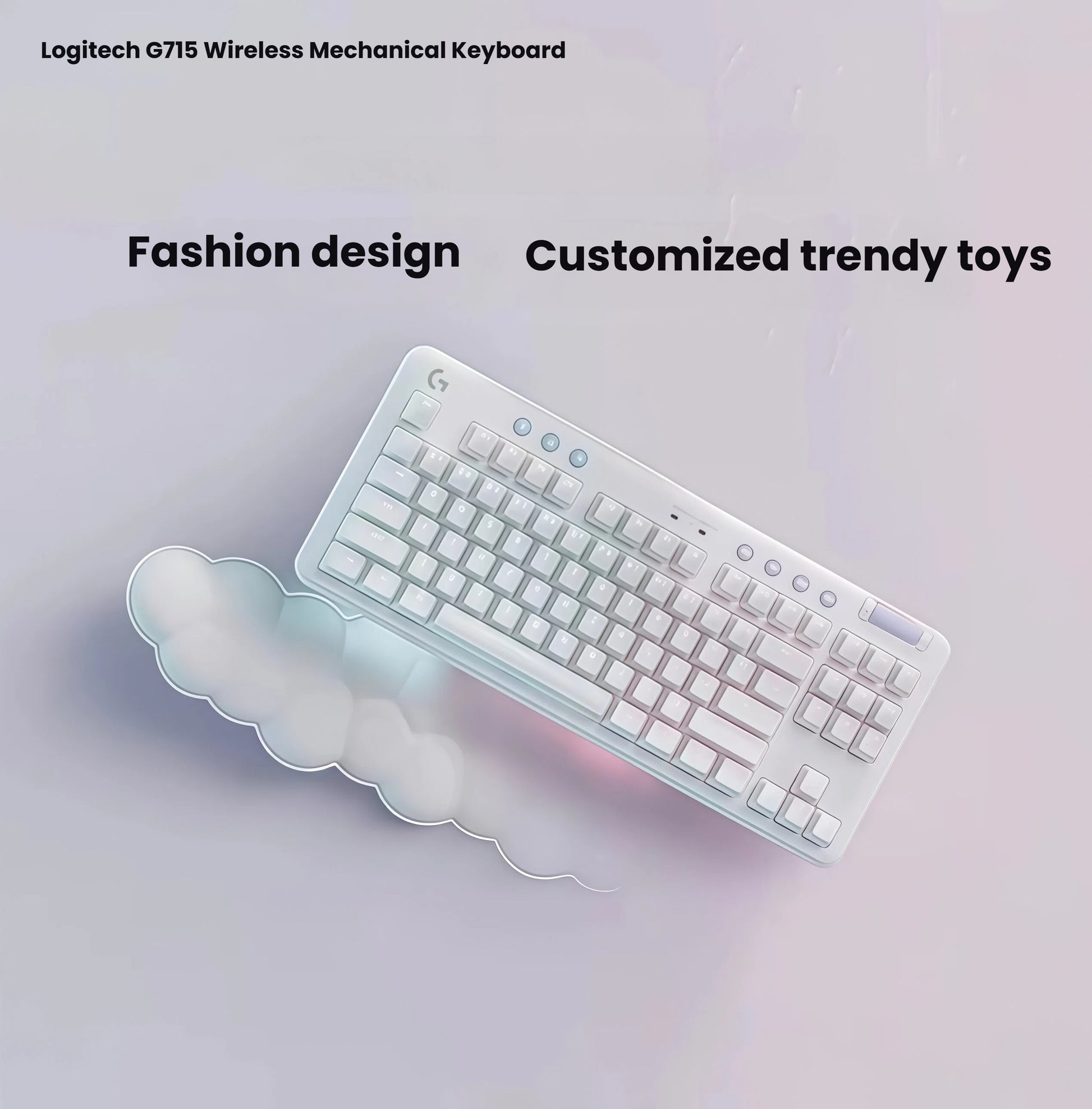 Angled product shot of the white Logitech G715 wireless mechanical keyboard with the cloud palm rest, labeled “Fashion design – Customized trendy toys,” highlighting its blend of performance and kawaii style.