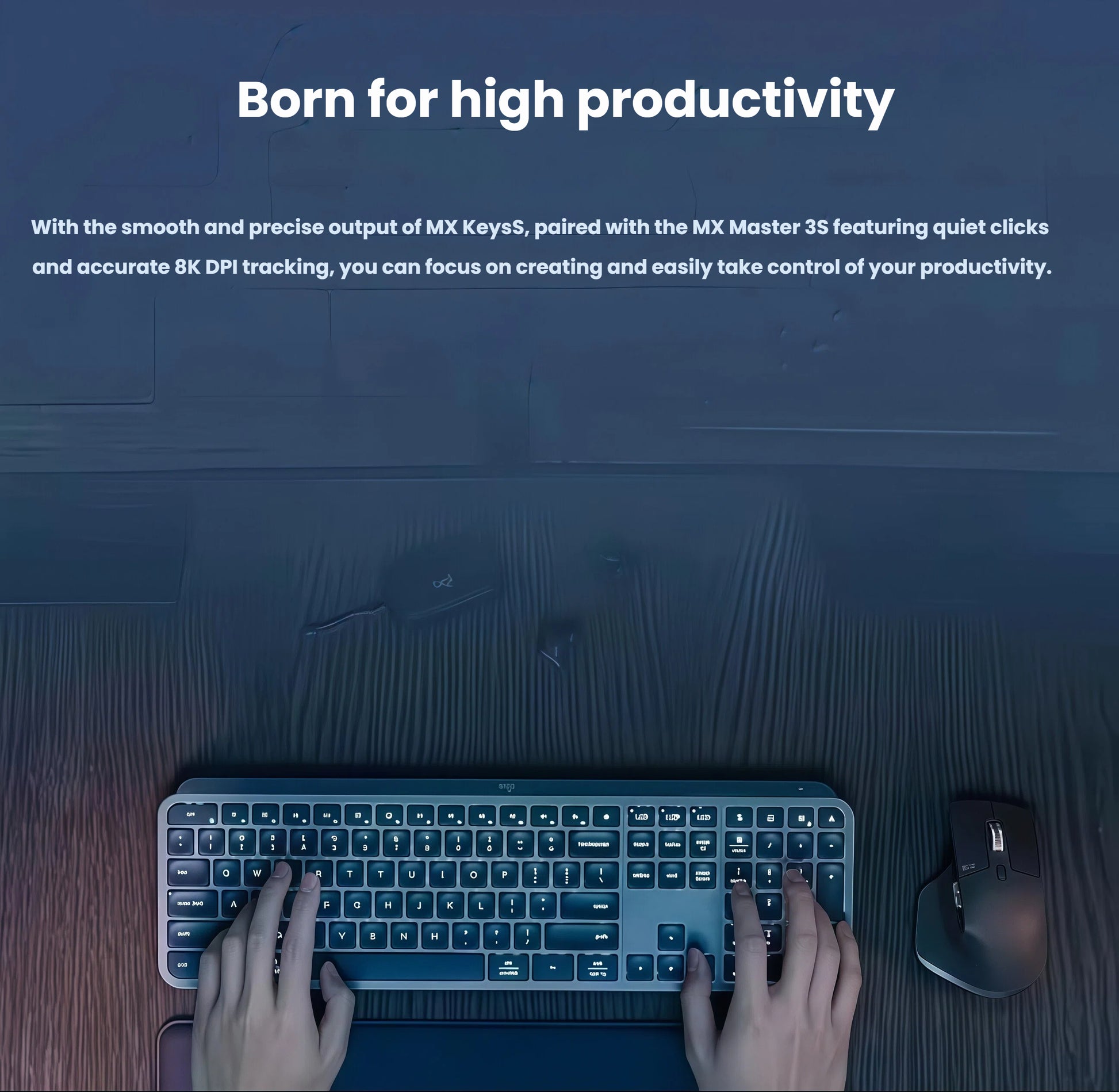 Top-down view of hands typing on the MX Keys S keyboard next to the MX Master 3S mouse, illustrating quiet clicks and precise 8K DPI tracking.