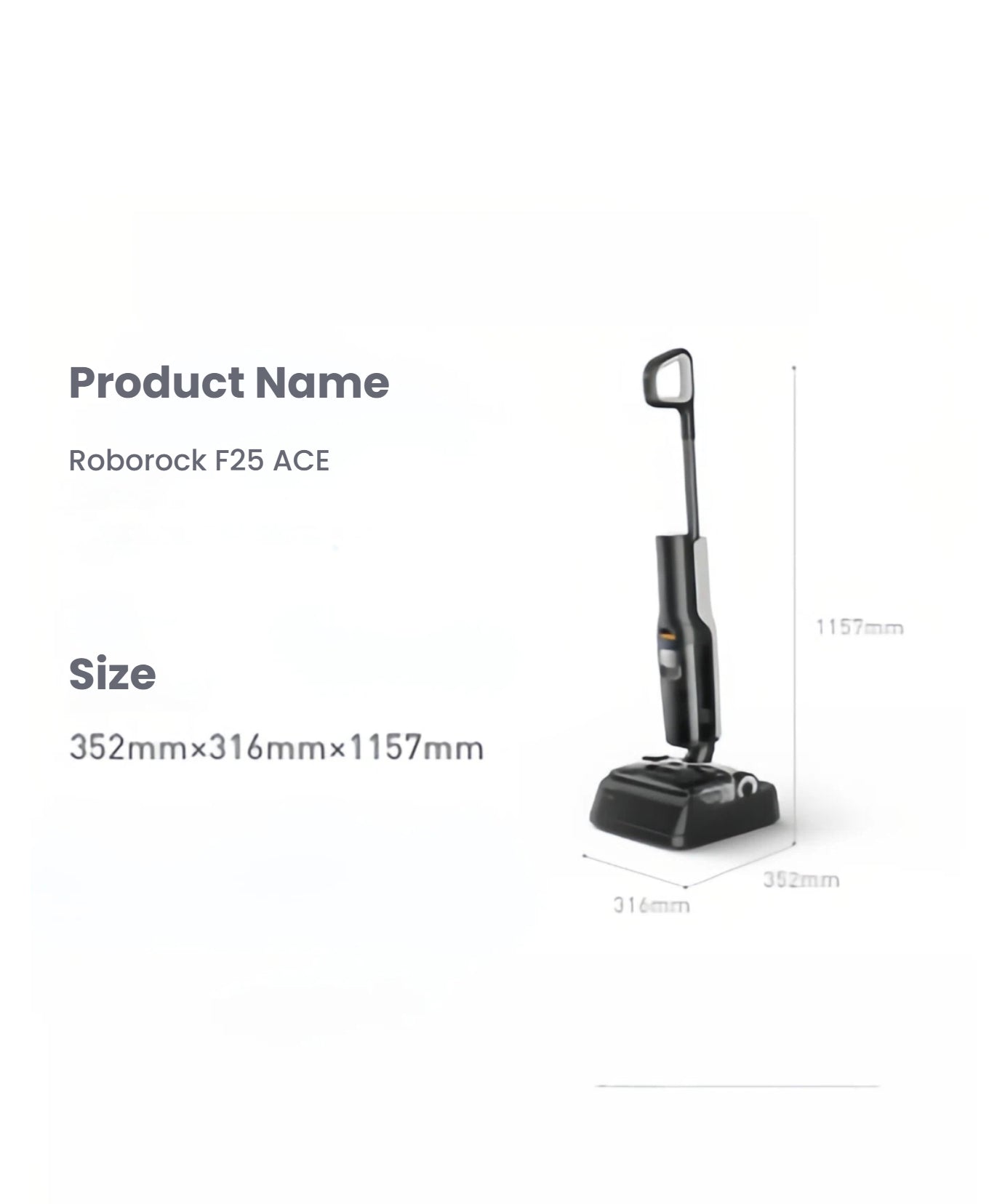 A product specification sheet for the Roborock F25 ACE, listing its official name and dimensions as 352mm by 316mm by 1157mm, shown next to an image of the vacuum on its base.