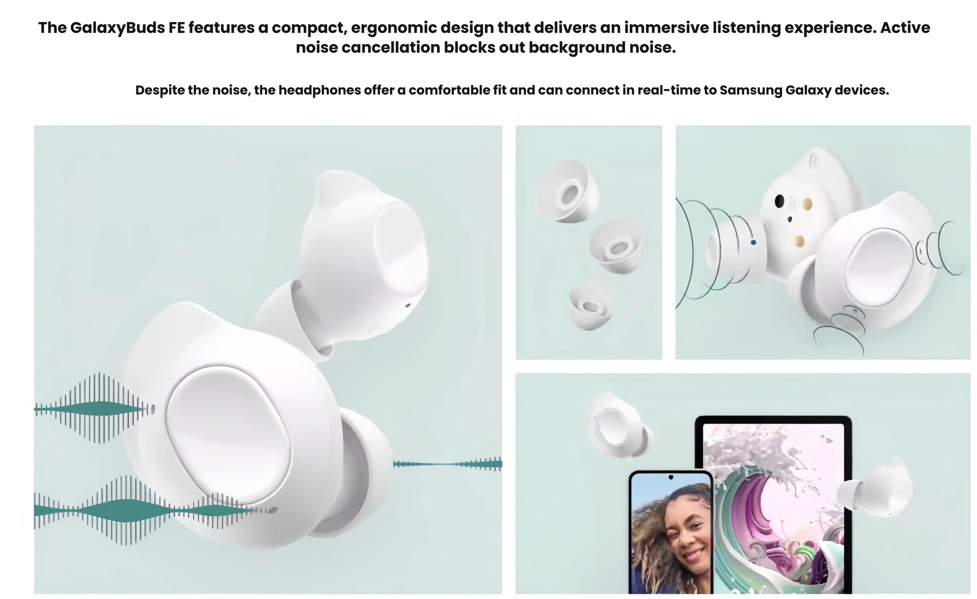 A collage demonstrating the features of the Samsung Galaxy Buds FE, including its compact, ergonomic design for an immersive listening experience, active noise cancellation, and seamless connectivity with Samsung Galaxy devices