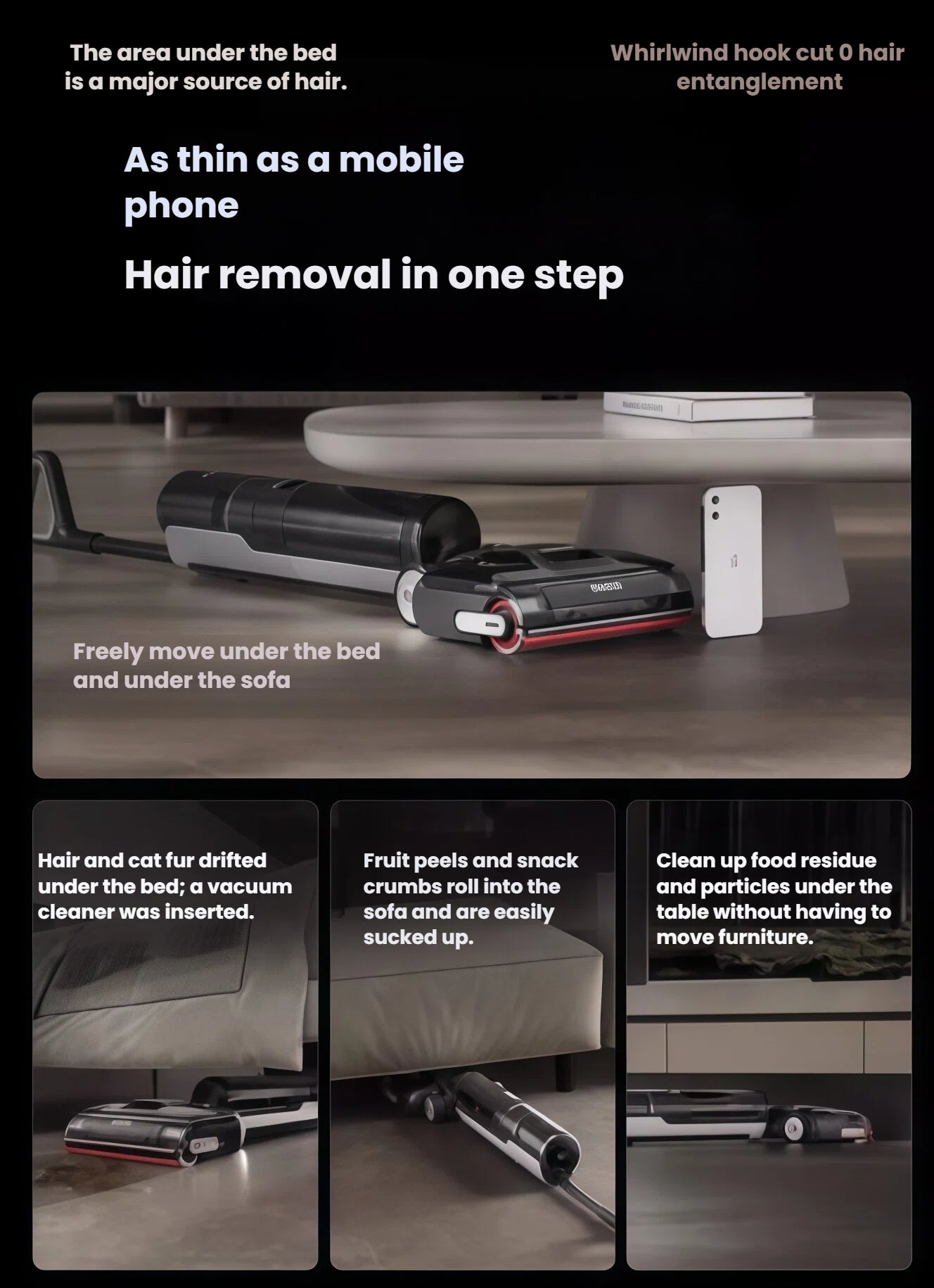 Lifestyle collage showing the ultra-thin H15 Pro sliding under beds, sofas, and tables to remove hair, crumbs, and spills without moving furniture.