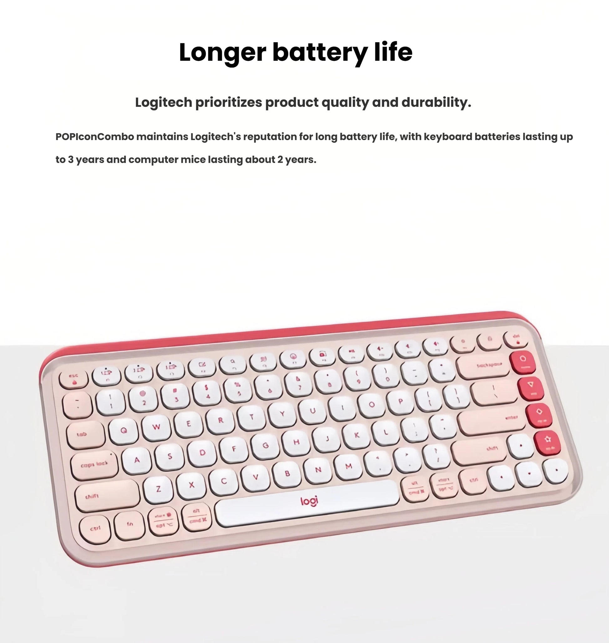 Angled side view of the rose Logitech POP Icon Keys wireless keyboard, highlighting its durability and long battery life of up to 3 years.
